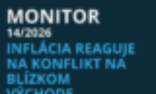 Inflácia reaguje na konflikt na Blízkom východe (Monitor 14/2026)