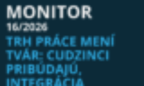 Trh práce mení tvár: cudzinci pribúdajú, integrácia zaostáva (Monitor 16/2026)