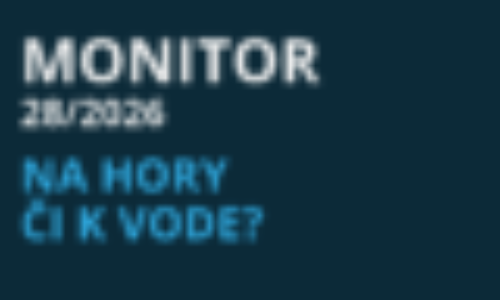 Na hory či k vode? (Monitor 28/2026)
